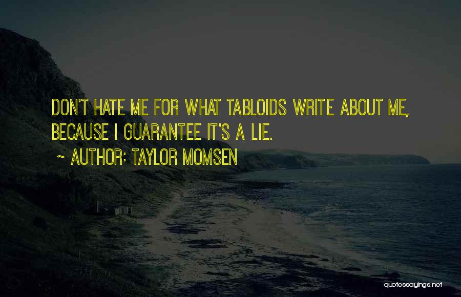 Don't Hate Me Because Quotes By Taylor Momsen