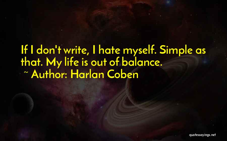 Don't Hate My Life Quotes By Harlan Coben