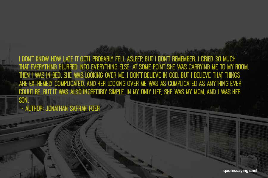 Don't Hate My Life Quotes By Jonathan Safran Foer