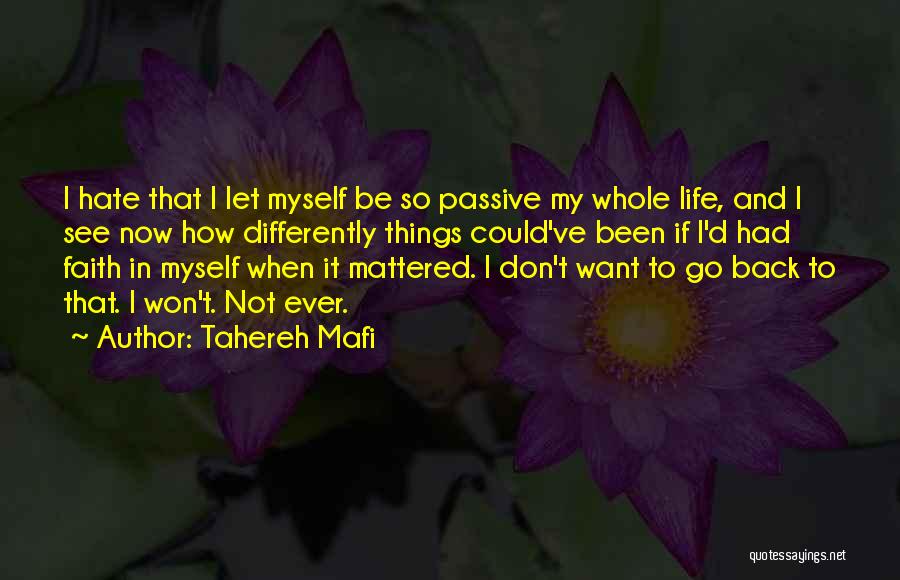 Don't Hate My Life Quotes By Tahereh Mafi