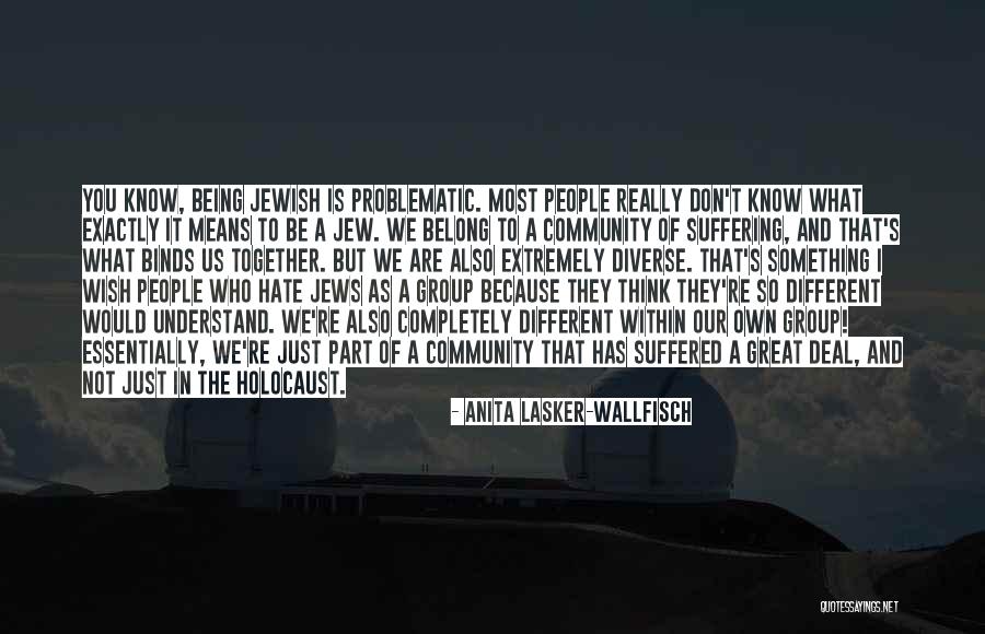 Don't Hate What You Don't Understand Quotes By Anita Lasker-Wallfisch Don't Hate What You Don't Understand Quotes By Anita Lasker-Wallfisch