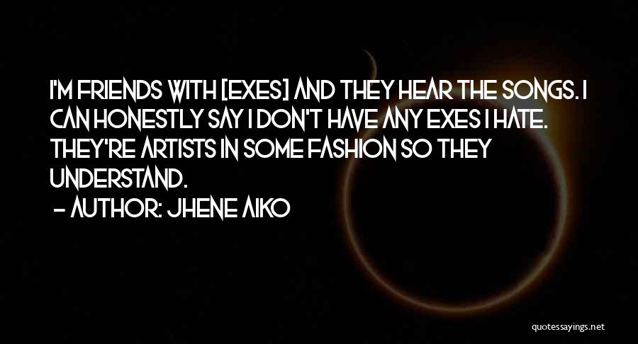 Don't Hate What You Don't Understand Quotes By Jhene Aiko