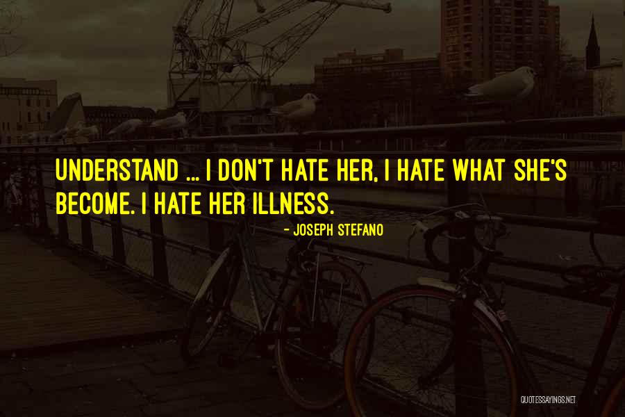 Don't Hate What You Don't Understand Quotes By Joseph Stefano