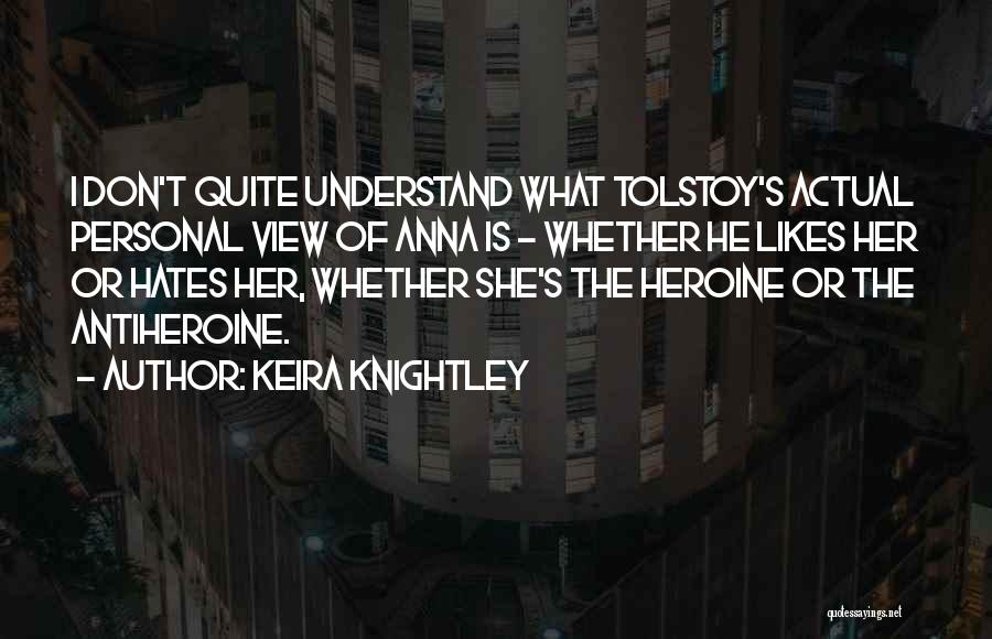 Don't Hate What You Don't Understand Quotes By Keira Knightley