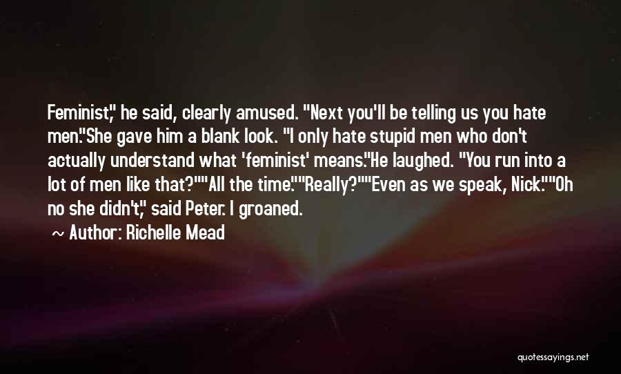 Don't Hate What You Don't Understand Quotes By Richelle Mead