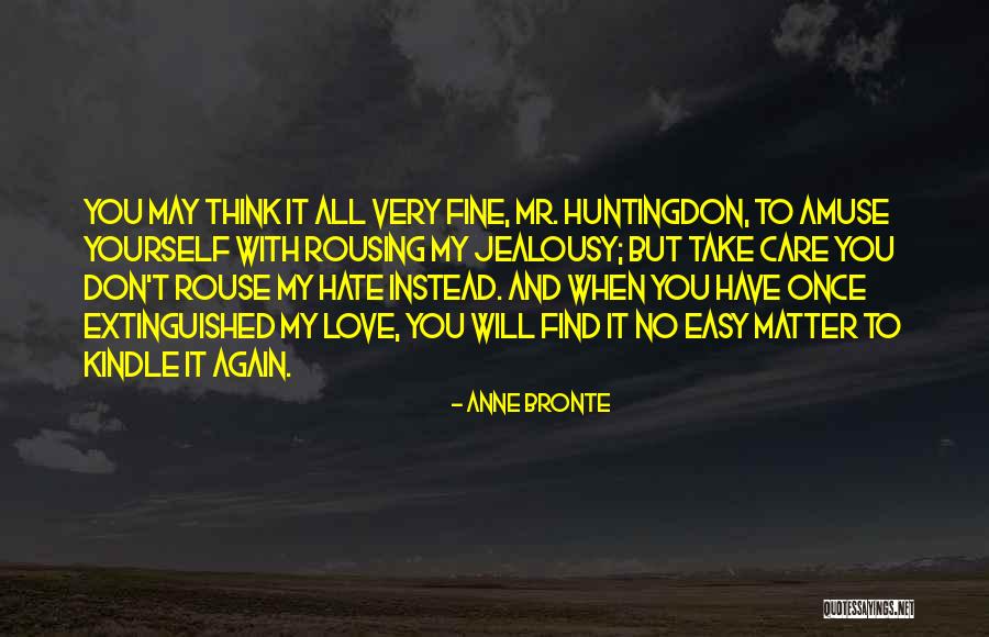 Don't Hate You But Quotes By Anne Bronte