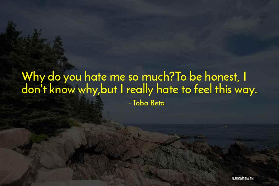 Don't Hate You But Quotes By Toba Beta