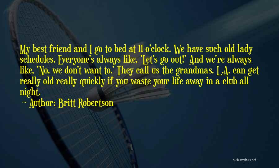 Don't Have Best Friend Quotes By Britt Robertson