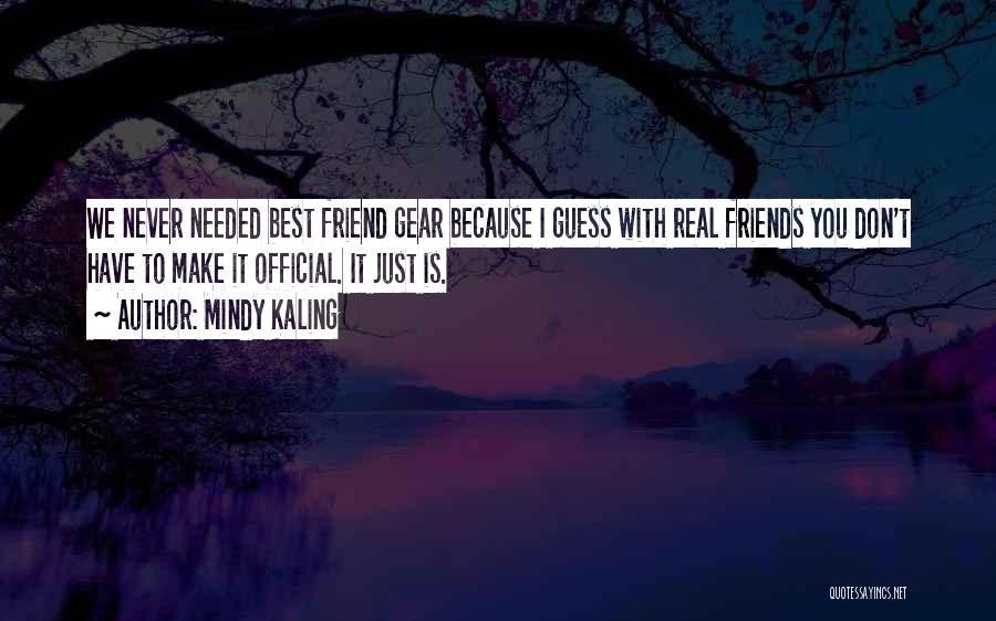 Don't Have Best Friend Quotes By Mindy Kaling