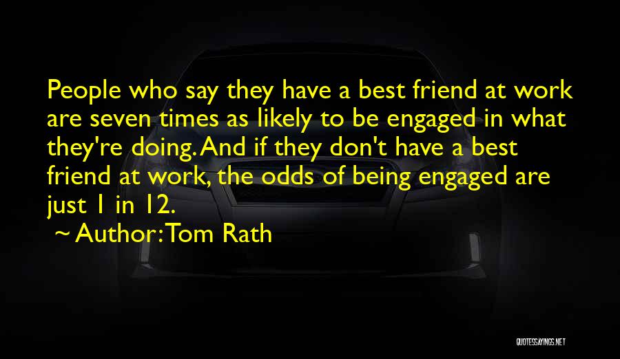 Don't Have Best Friend Quotes By Tom Rath