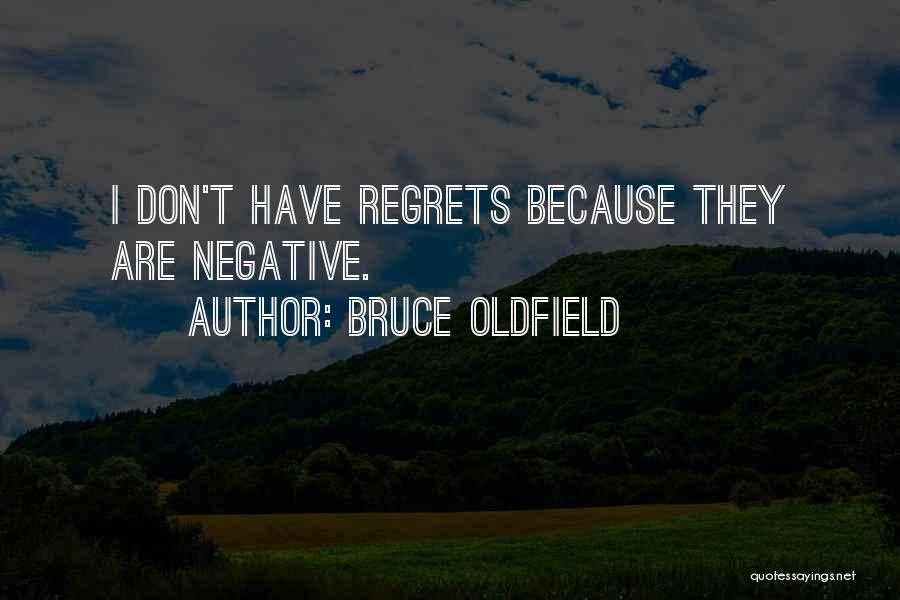 Don't Have Regrets Quotes By Bruce Oldfield