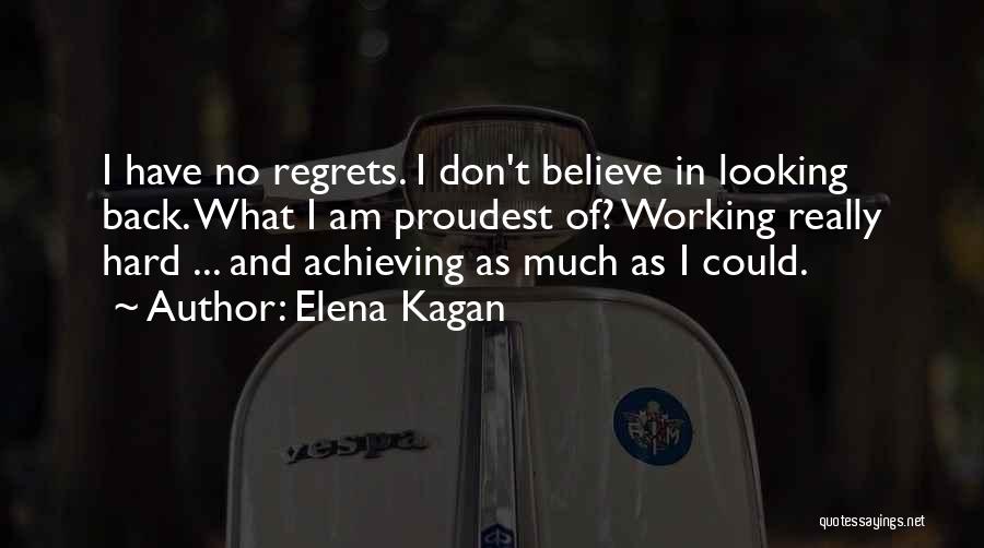 Don't Have Regrets Quotes By Elena Kagan