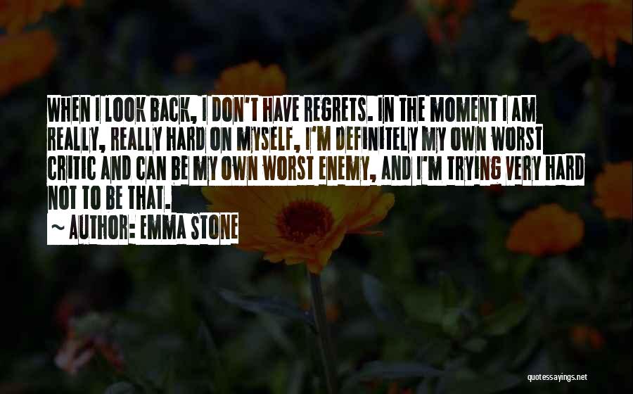 Don't Have Regrets Quotes By Emma Stone
