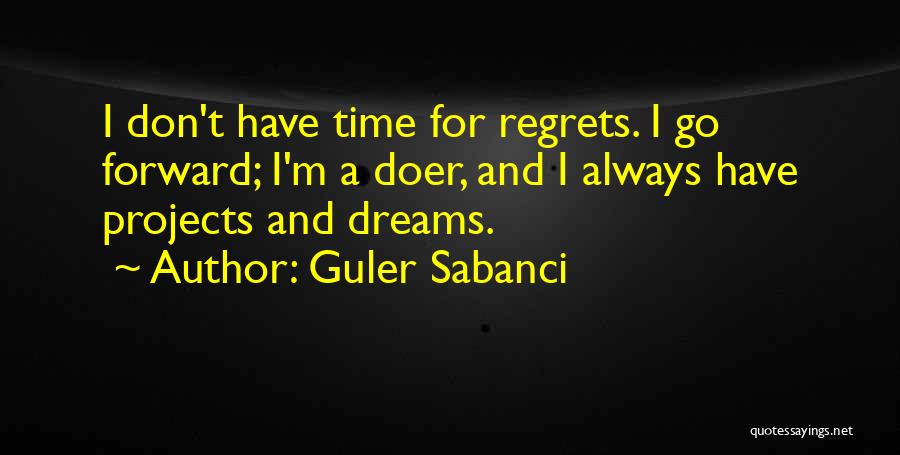 Don't Have Regrets Quotes By Guler Sabanci