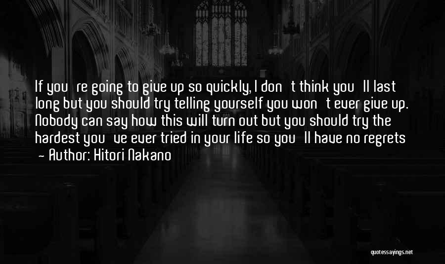 Don't Have Regrets Quotes By Hitori Nakano