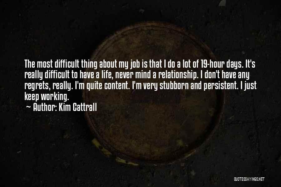 Don't Have Regrets Quotes By Kim Cattrall