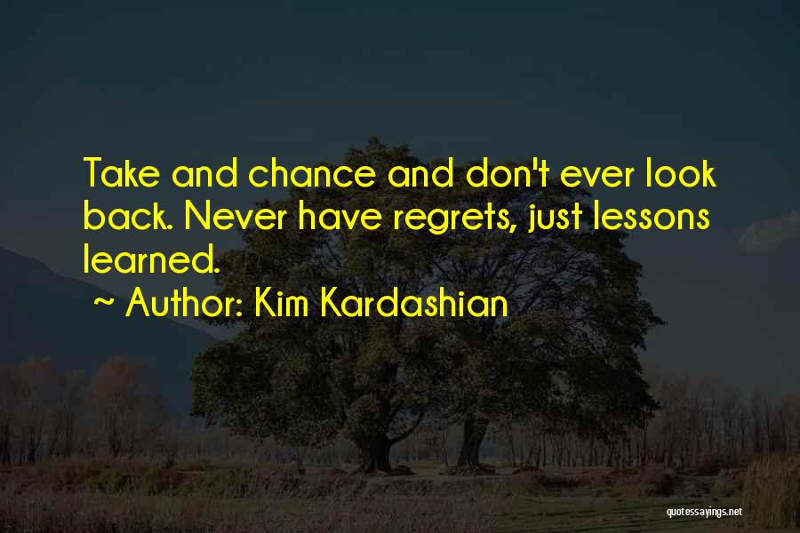 Don't Have Regrets Quotes By Kim Kardashian