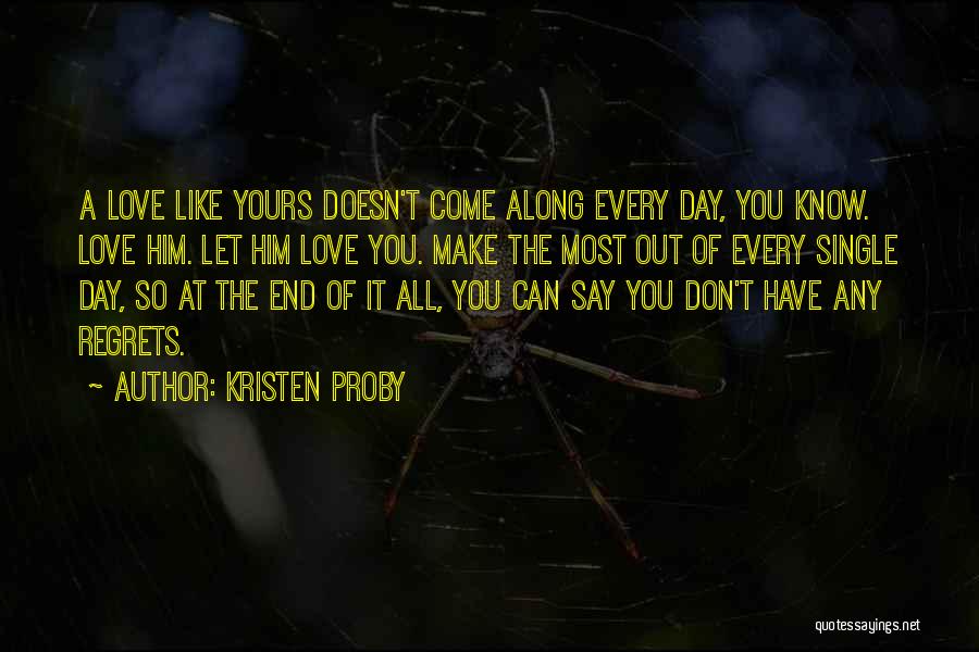 Don't Have Regrets Quotes By Kristen Proby