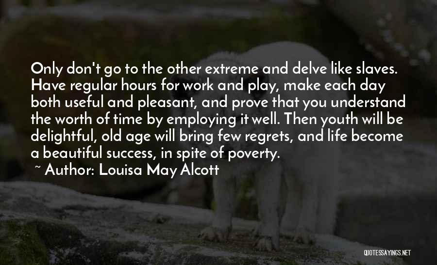 Don't Have Regrets Quotes By Louisa May Alcott