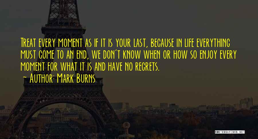 Don't Have Regrets Quotes By Mark Burns