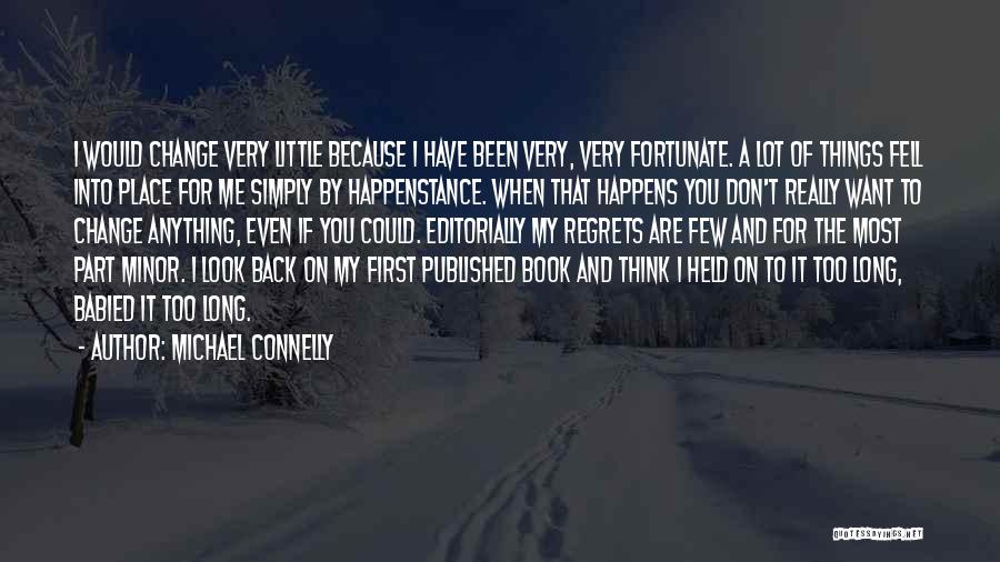 Don't Have Regrets Quotes By Michael Connelly