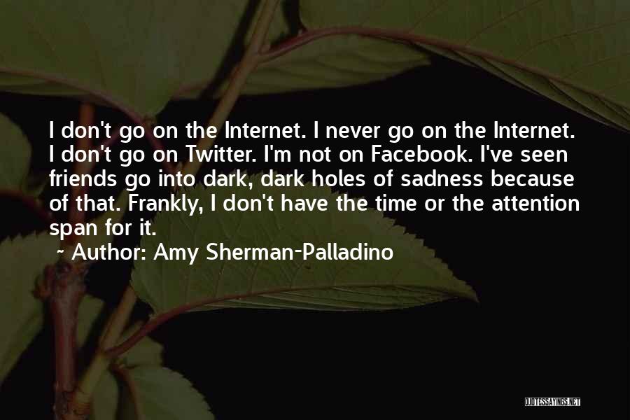 Don't Have Time For Friends Quotes By Amy Sherman-Palladino