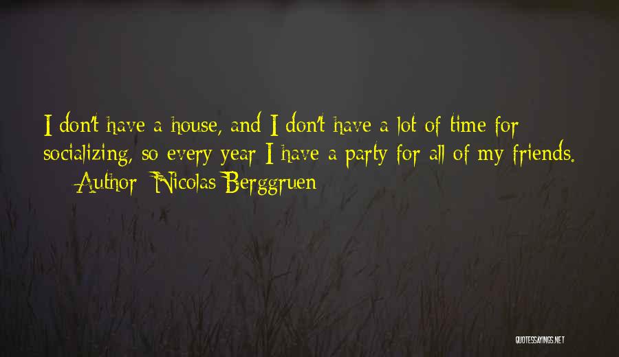 Don't Have Time For Friends Quotes By Nicolas Berggruen