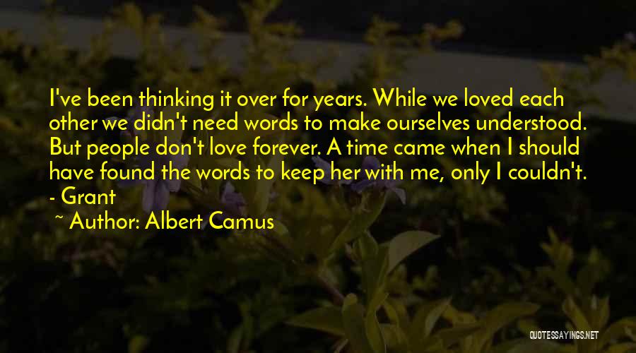 Don't Have Time For Love Quotes By Albert Camus