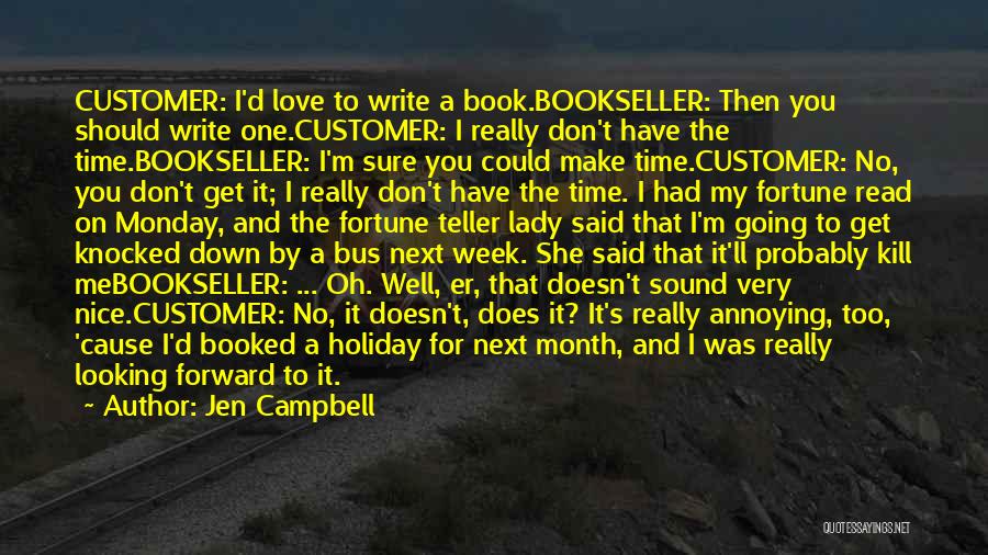 Don't Have Time For Love Quotes By Jen Campbell