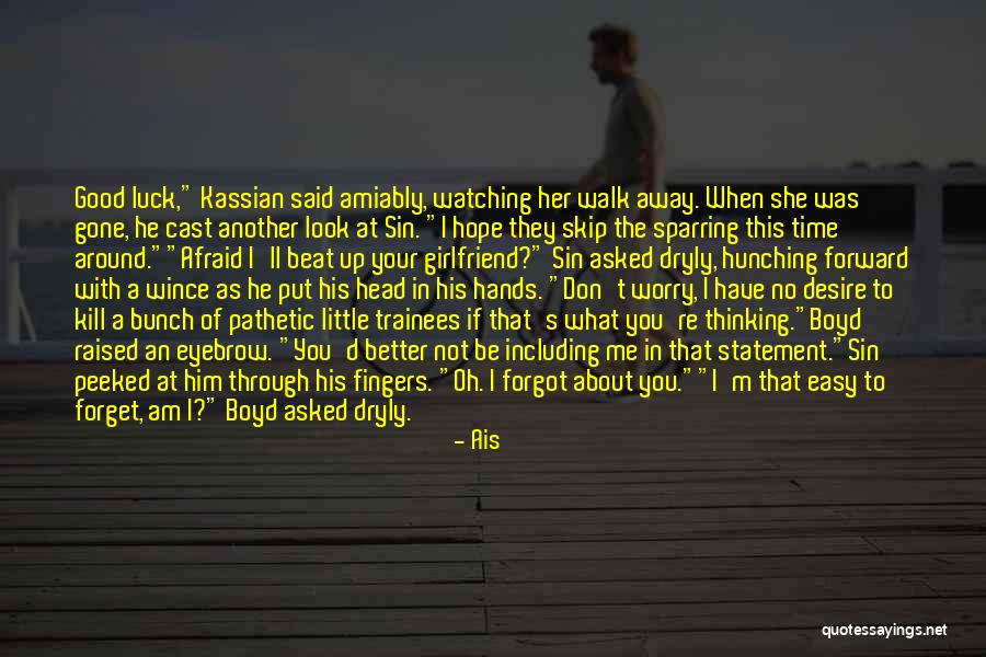 Don't Have Time For Me Quotes By Ais Don't Have Time For Me Quotes By Ais