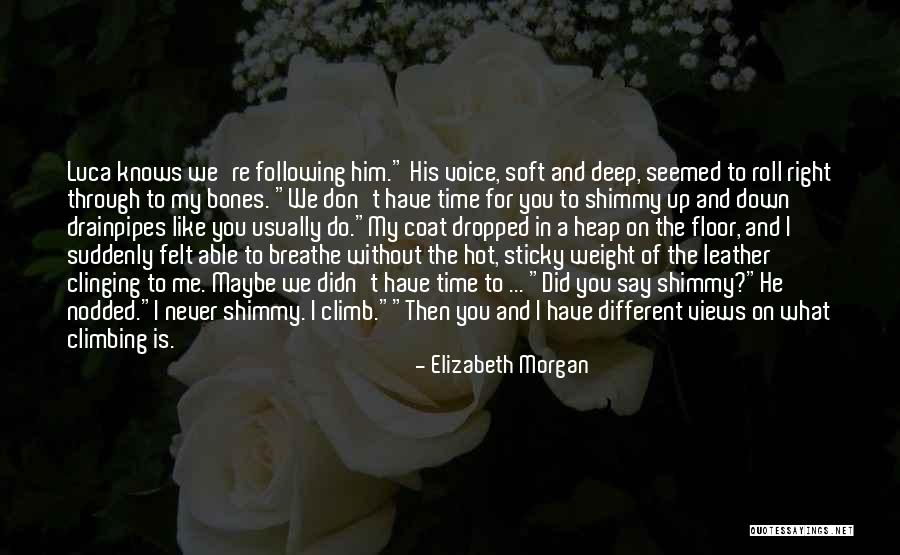 Don't Have Time For Me Quotes By Elizabeth Morgan Don't Have Time For Me Quotes By Elizabeth Morgan