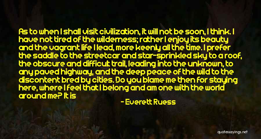 Don't Have Time For Me Quotes By Everett Ruess Don't Have Time For Me Quotes By Everett Ruess