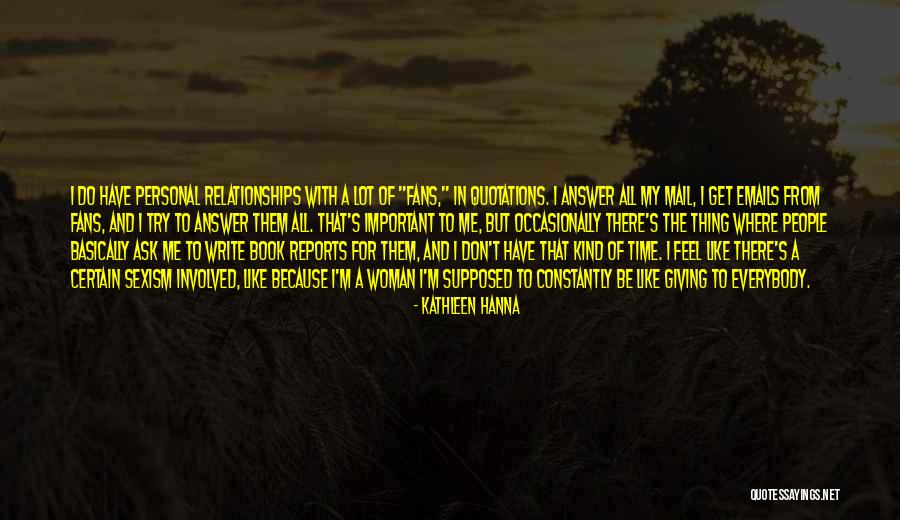 Don't Have Time For Me Quotes By Kathleen Hanna Don't Have Time For Me Quotes By Kathleen Hanna