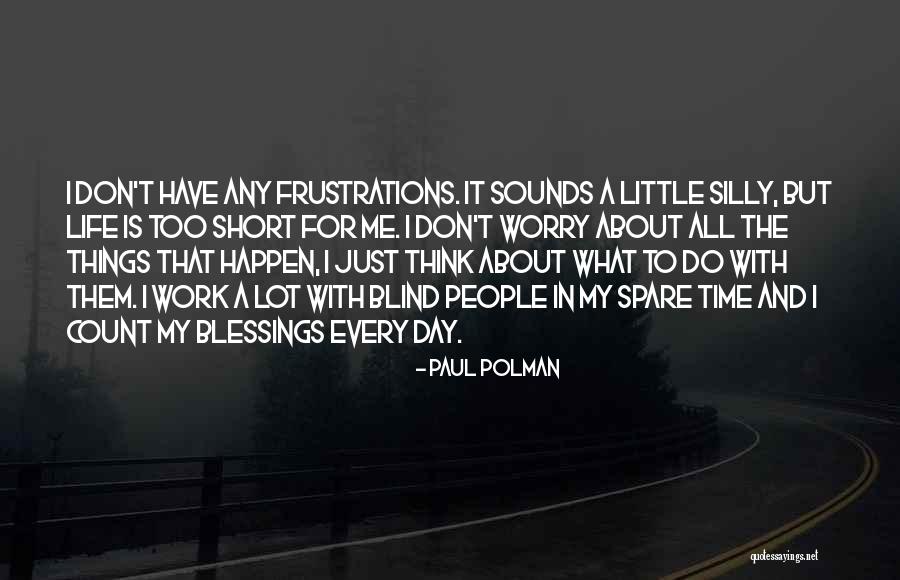 Don't Have Time For Me Quotes By Paul Polman Don't Have Time For Me Quotes By Paul Polman
