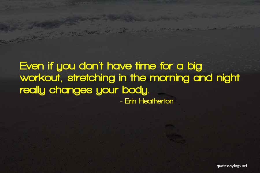 Don't Have Time For You Quotes By Erin Heatherton Don't Have Time For You Quotes By Erin Heatherton