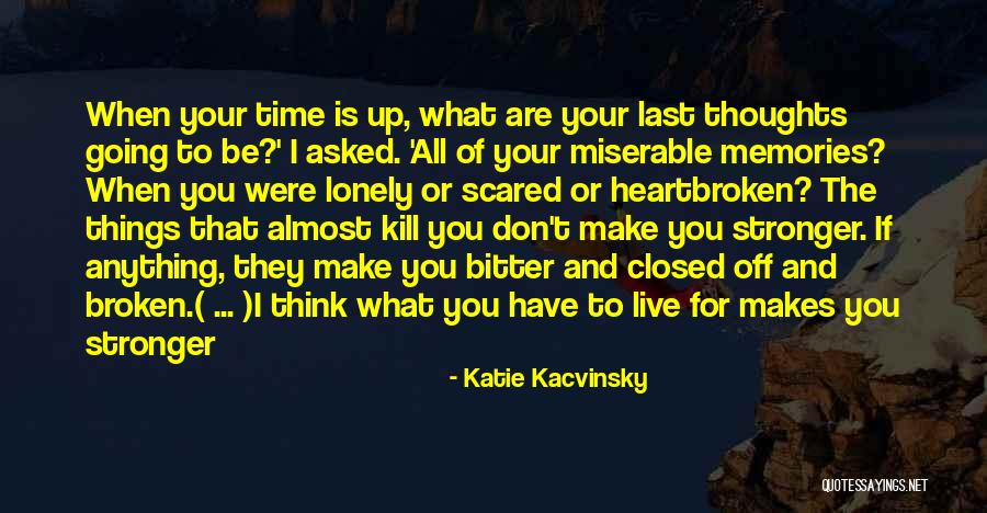 Don't Have Time For You Quotes By Katie Kacvinsky Don't Have Time For You Quotes By Katie Kacvinsky