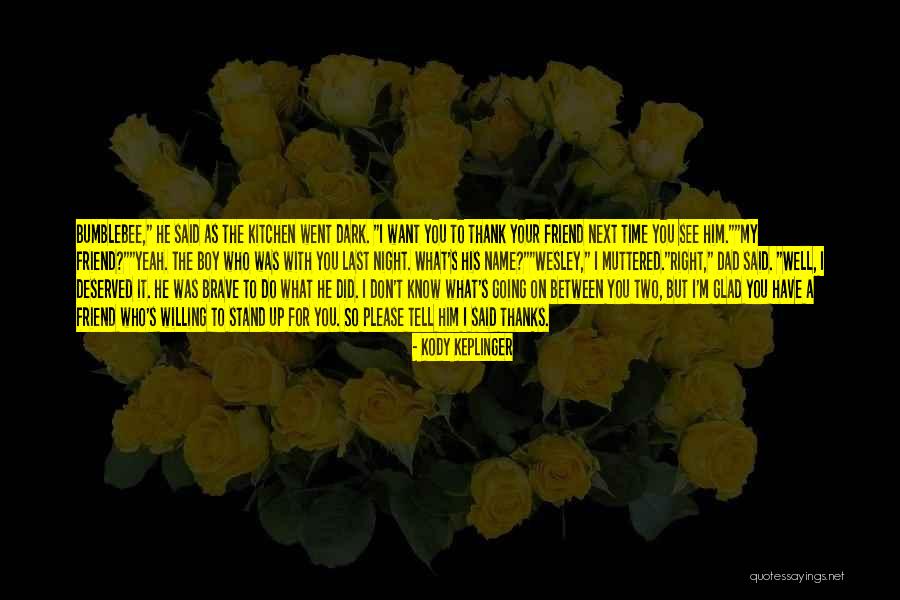 Don't Have Time For You Quotes By Kody Keplinger Don't Have Time For You Quotes By Kody Keplinger