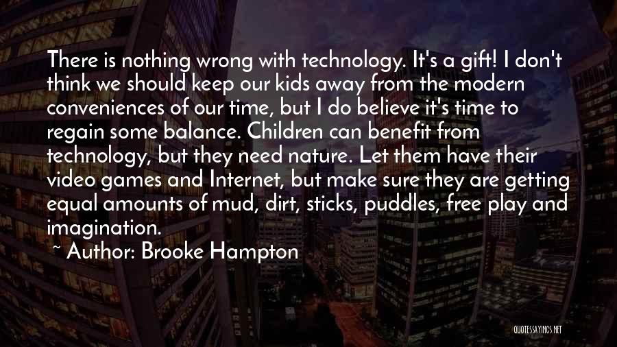 Don't Have Time To Play Games Quotes By Brooke Hampton