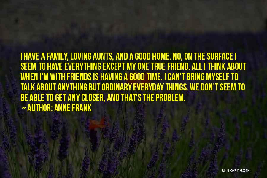Don't Have Time To Talk Quotes By Anne Frank