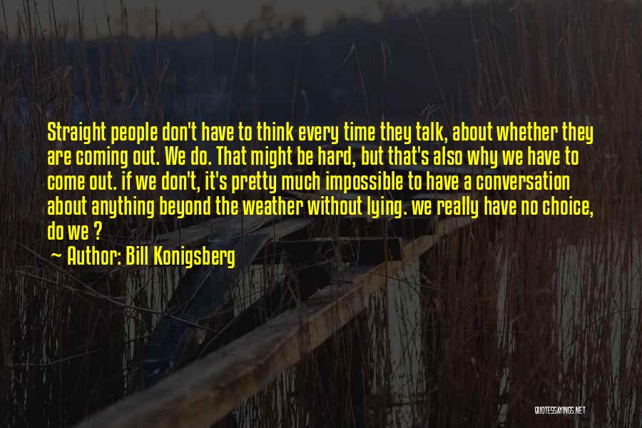 Don't Have Time To Talk Quotes By Bill Konigsberg