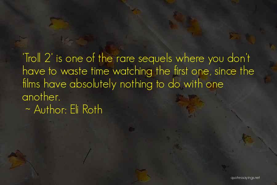 Don't Have Time To Waste Quotes By Eli Roth