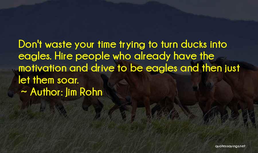 Don't Have Time To Waste Quotes By Jim Rohn