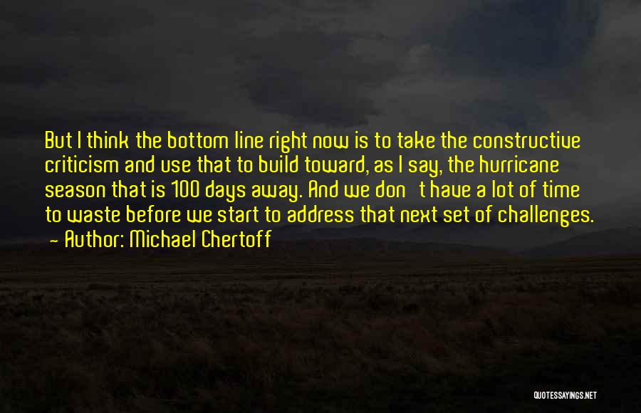 Don't Have Time To Waste Quotes By Michael Chertoff