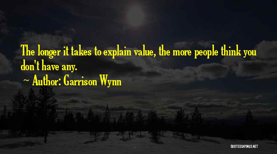 Don't Have Value Quotes By Garrison Wynn