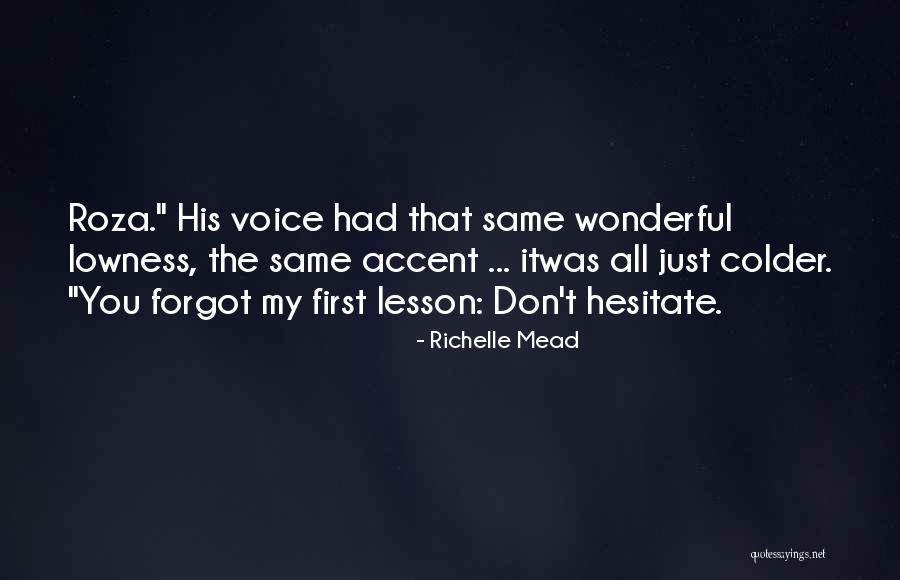 Don't Hesitate Quotes By Richelle Mead