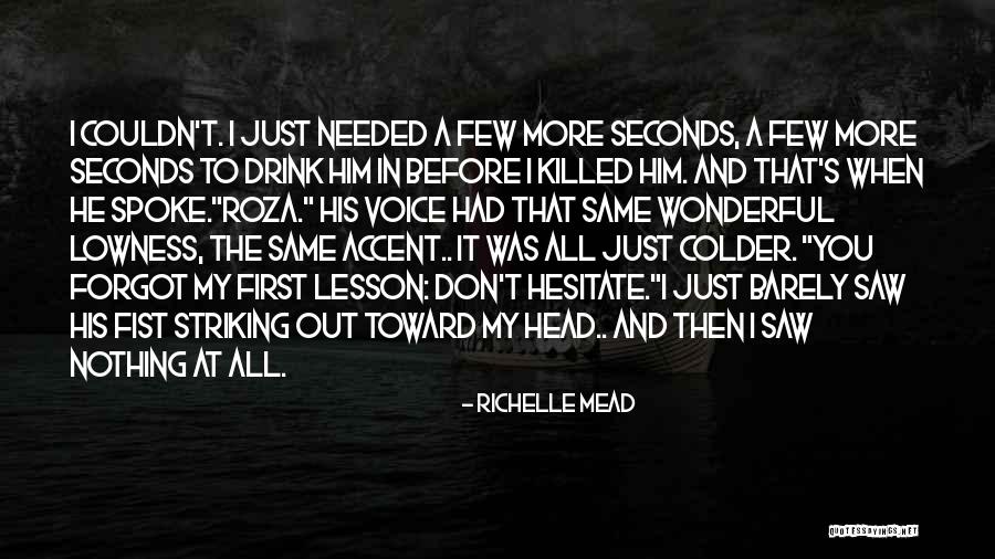 Don't Hesitate Quotes By Richelle Mead