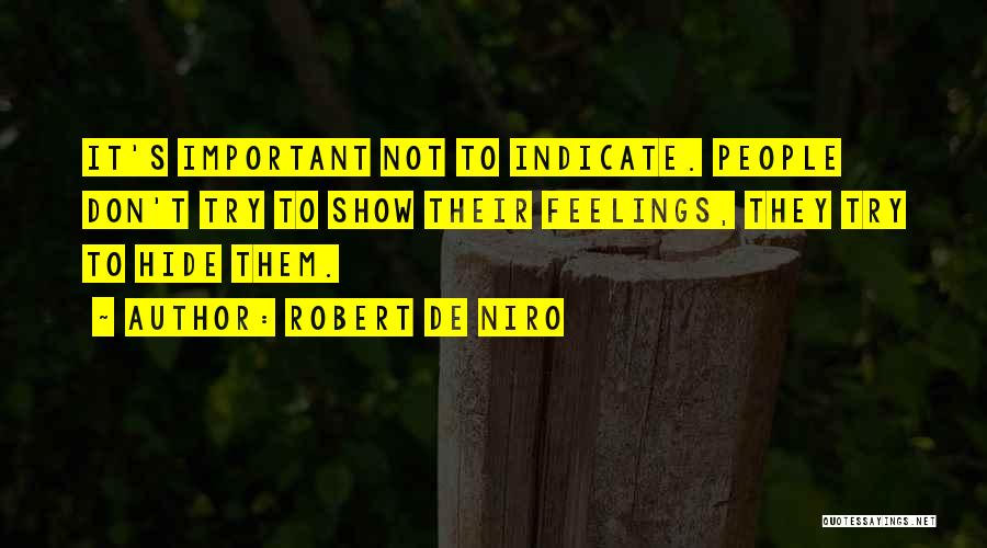 Don't Hide Feelings Quotes By Robert De Niro