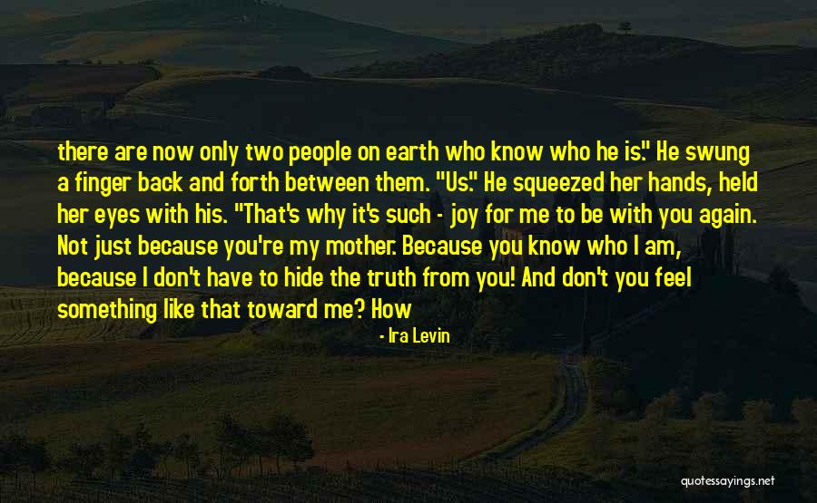 Don't Hide The Truth Quotes By Ira Levin Don't Hide The Truth Quotes By Ira Levin