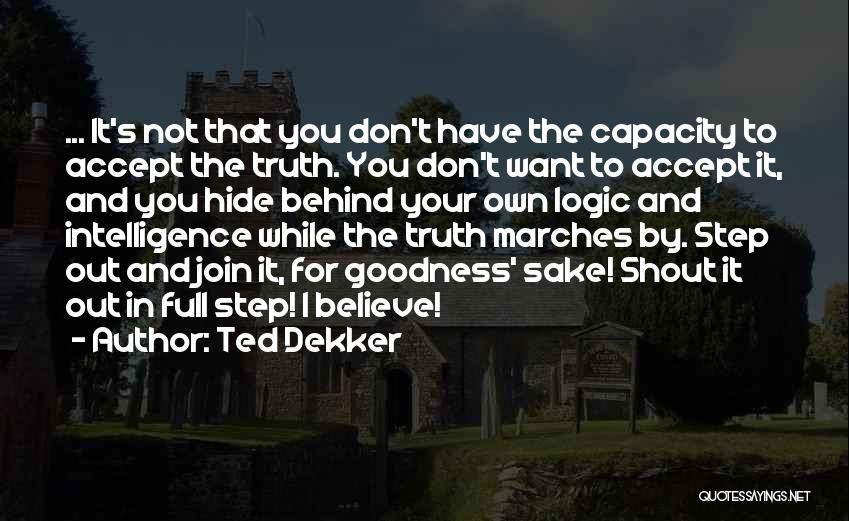 Don't Hide The Truth Quotes By Ted Dekker