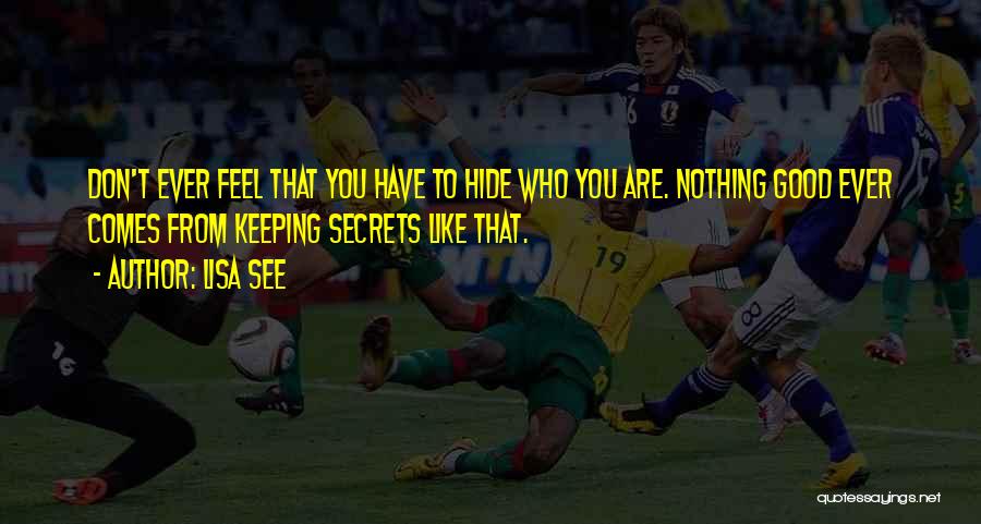 Don't Hide Things From Me Quotes By Lisa See